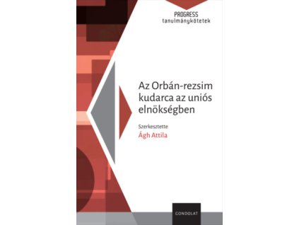 Az Orbán-rezsim kudarca az uniós elnökségben
