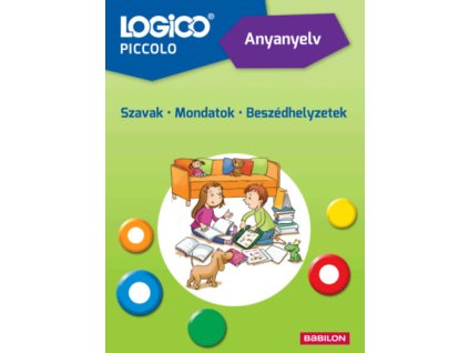 Logico Piccolo 5405a - Anyanyelv: Szavak - Mondatok - Beszédhelyzetek