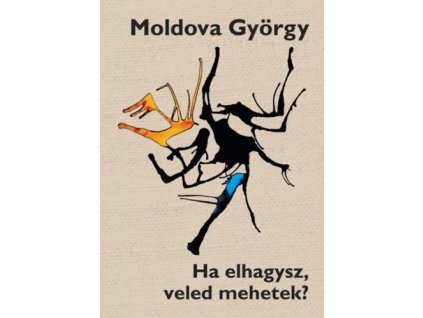 Ha elhagysz, veled mehetek?