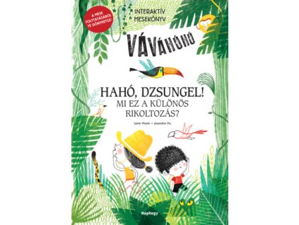 Hahó, dzsungel! - Mi ez a különös rikoltozás? 