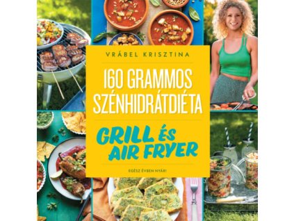 160 grammos szénhidrátdiéta: Grill és air fryer