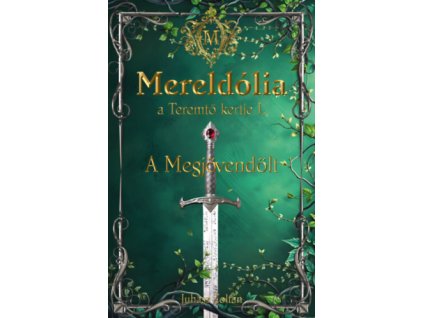 Mereldólia, a Teremtő Kertje. I.