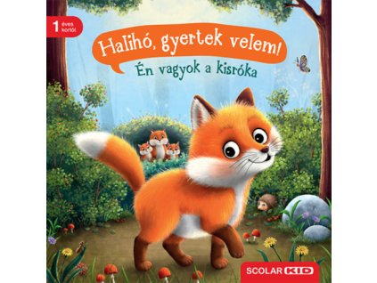 Halihó, gyertek velem! - Én vagyok a kisróka