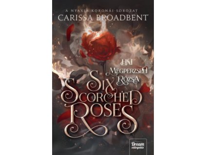 Six Scorched Roses - Hat megperzselt rózsa