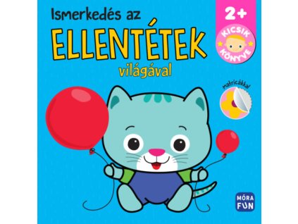 Kicsik könyve - Ismerkedés az ellentétek világával