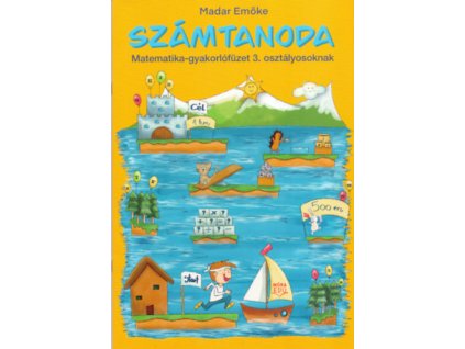 Számtanoda - Matematikai gyakorlófüzet 3. osztályosoknak 