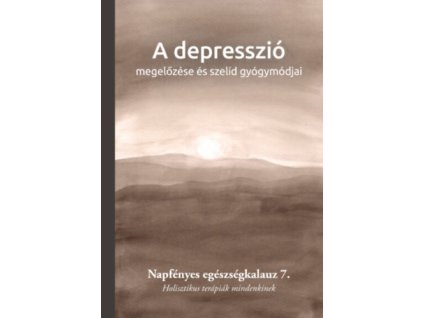 A depresszió megelőzése és szelíd gyógymódjai
