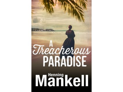 A Treacherous Paradise