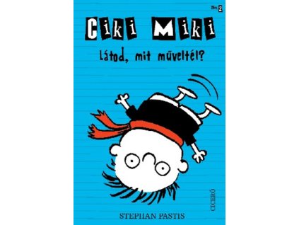 Ciki Miki No. 2. - Látod, mit műveltél?