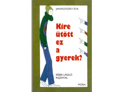 Kire ütött ez a gyerek?