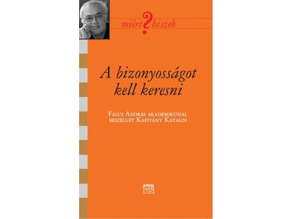 A bizonyságot kell keresni