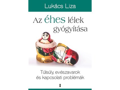 Az éhes lélek gyógyítása