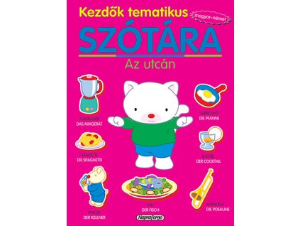 Kezdők tematikus szótára - Magyar-német - Az utcán