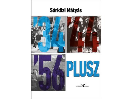 '34 '44 '56, plusz