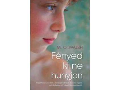 Fényed ki ne hunyjon