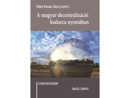 A magyar decentralizáció kudarca nyomában