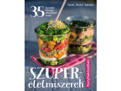 Szuperélelmiszerek konyhaközelben