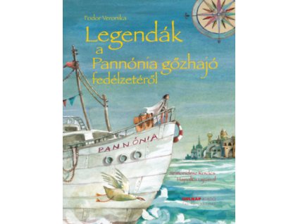 Legendák a Pannónia gőzhajó fedélzetéről