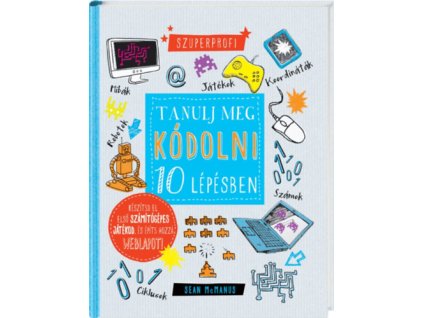 Tanulj meg kódolni 10 lépésben!