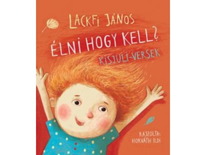 Élni hogy kell? Kisjuli-versek