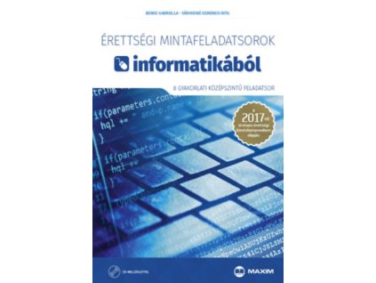 Érettségi mintafeladatsorok informatikából (8 gyakorlati középszintű feladatsor) CD-vel