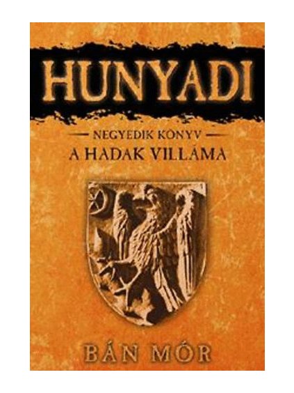 A Hadak Villáma - Hunyadi negyedik könyv