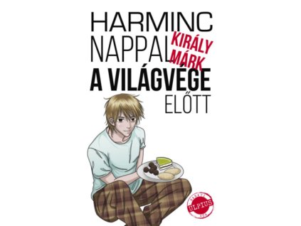 Harminc nappal a világvége előtt