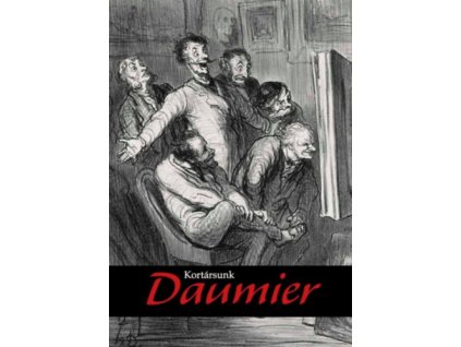 Kortársunk Daumier