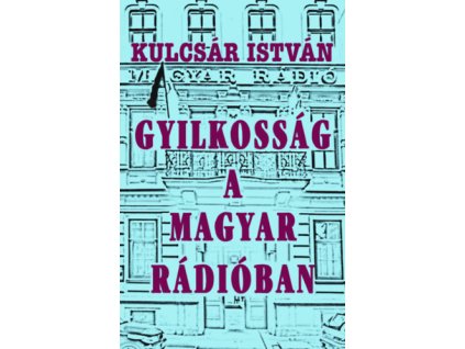 Gyilkosság a Magyar Rádióban