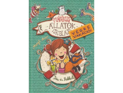 Mágikus állatok iskolája - Végre vakáció! - Ida és Rabbat