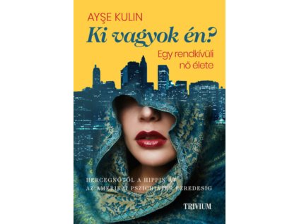 Ki vagyok én? - Egy rendkívüli nő élete