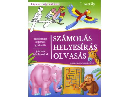 Számolás, helyesírás, olvasás kisiskolásoknak - I. osztály