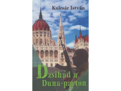 Dzsihád a Duna-parton