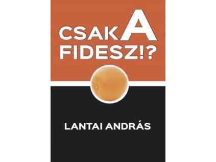 Csak a FIDESZ?