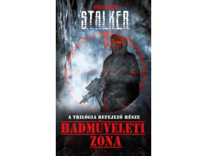 S.T.A.L.K.E.R. - Hadműveleti Zóna