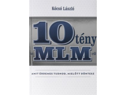 10 tény az MLM-ről amit érdemes tudnod, mielőtt döntesz