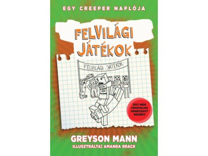 Felvilági játékok - Egy creeper naplója - ötödik könyv