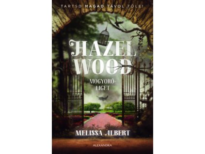 Hazel Wood - Mogyoróliget