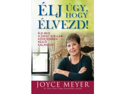 Élj úgy, hogy élvezd!