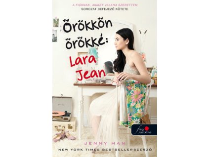 Örökkön örökké: Lara Jean - puha kötés