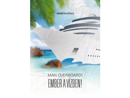 Man Overboard! - Ember a vízben!