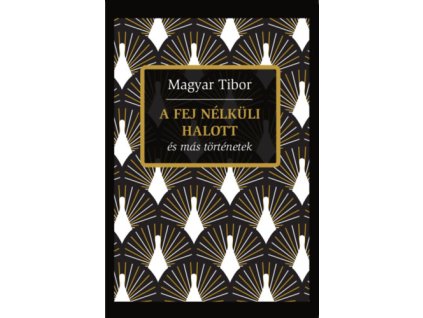 A fej nélküli halott és más történetek