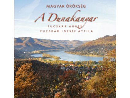 A Dunakanyar - Magyar örökség