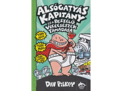 Alsógatyás kapitány és a beszélő vécécsészék támadása