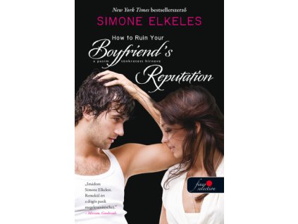 How to Ruin Your Boyfriend's Reputation - A pasim tönkretett hírneve