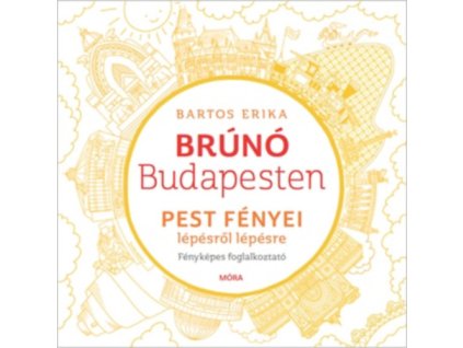 Pest fényei lépésről lépésre - Brúnó Budapesten 4.