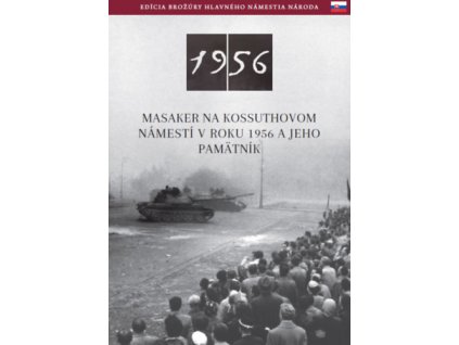Az 1956-os Kossuth téri sortűz és emlékhelye (szlovák nyelven)