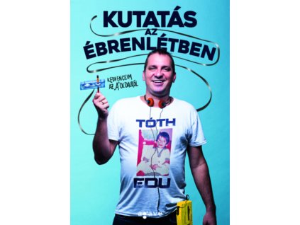 Kutatás az ébrenlétben