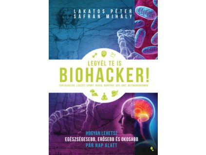 Legyél te is biohacker!