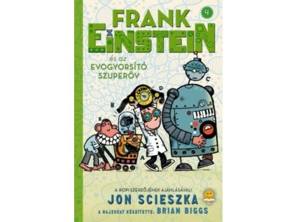 Frank Einstein és az EvoGyorsító Szuperöv (Frank Einstein 4.)